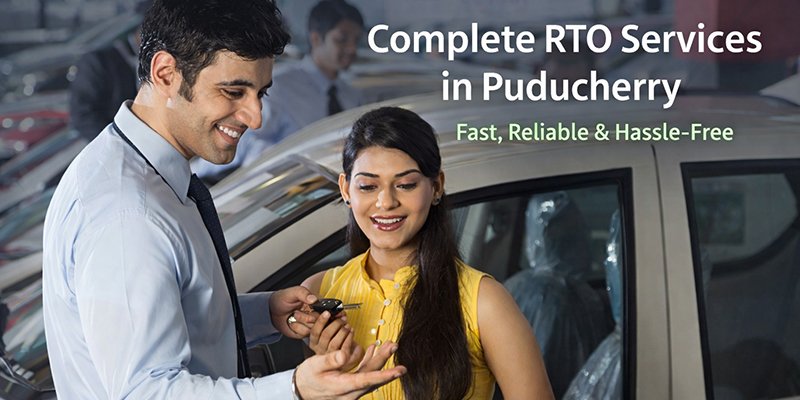 Complete RTO Services in Puducherry – Fast, Reliable and Hassle-Free